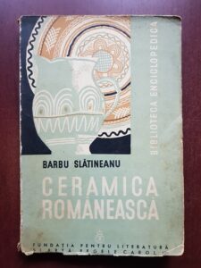 Barbu Slatineanu - Ceramica romaneasca (1938)