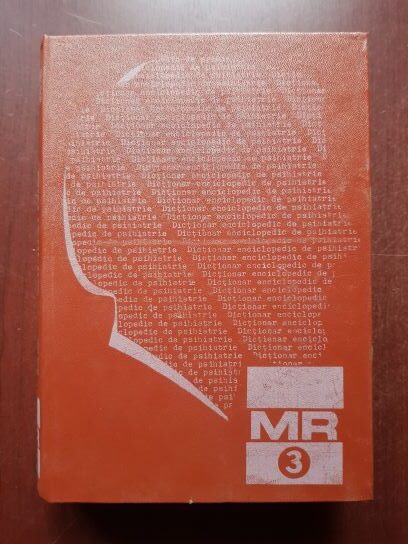 Constantin Gorgos - Dictionar enciclopedic de psihiatrie volumul 3 M-R