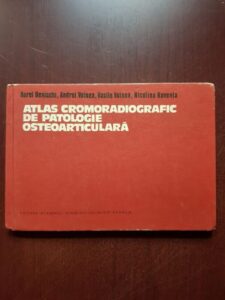 Aurel Denischi, Andrei Voinea - Atlas cromoradiografic de patologie osteoarticulara