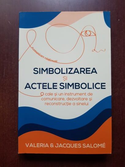 Jacques Salome, Valeria Salome - Simbolizarea si actele simbolice