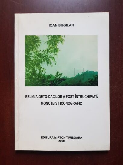 Ioan Bugilan - Religia geto-dacilor a fost intruchipata monoteist iconografic