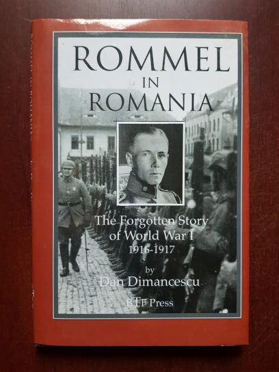 Dan Dimancescu - Rommel in Romania. The Forgotten Story of World War I 1916-1917