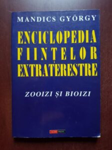 Mandics Gyorgy - Enciclopedia fiintelor extraterestre. Zooizi si Bioizi