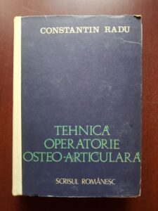 Constantin Radu - Tehnica operatorie osteo-articulara