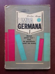 Basilius Abager - Limba germana. Manual pentru anul I licee de specialitate
