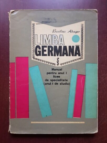 Basilius Abager - Limba germana. Manual pentru anul I licee de specialitate