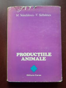 Mihail Stanciulescu, Vasile Sarbulescu - Productiile animale
