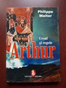 Philippe Walter - Arthur. Ursul si regele