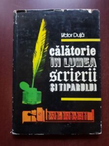 Victor Duta - Calatorie in lumea scrierii si tiparului