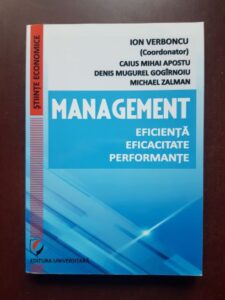 Ion Verboncu, Caius Mihai Apostu - Management, eficienta, eficacitate, performante