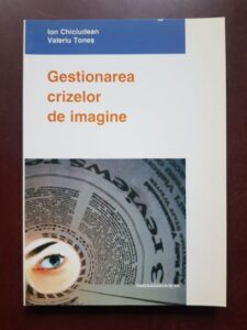 Ion Chiciudean, Valeriu Tones - Gestionarea crizelor de imagine