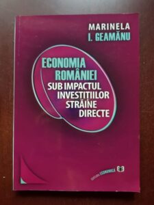 Marinela I. Geamanu - Economia Romaniei sub impactul investitiilor straine directe