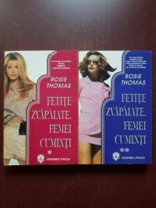 Rosie Thomas - Fetite zvapaiate, femei cuminti 2 volume