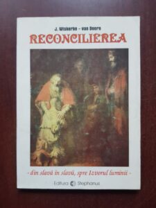 J. Wiskerke van Doorn - Reconcilierea. Din slava in slava, spre Izvorul luminii