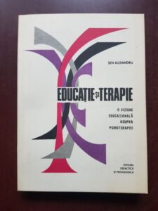 Sen Alexandru - Educatie si terapie, o viziune educationala asupra psihoterapiei