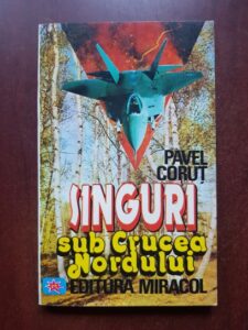 Pavel Corut - Singuri sub crucea nordului
