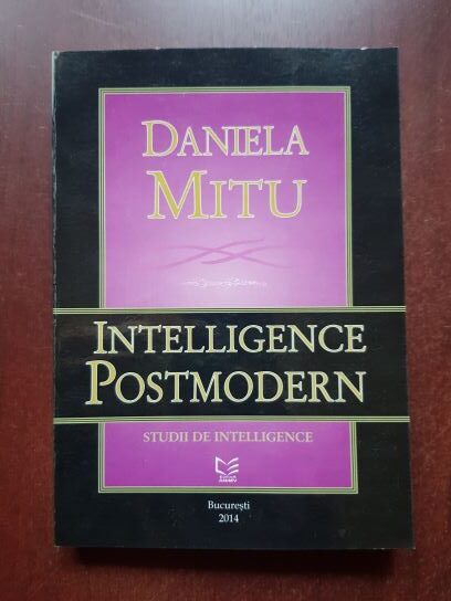Daniela Mitu - Intelligence Postmodern