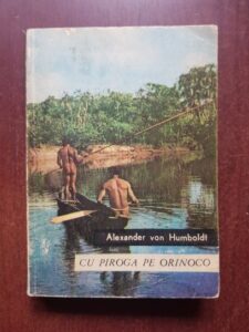 Alexander von Humboldt - Cu piroga pe Orinoco