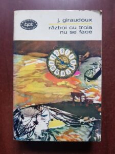 Jean Giraudoux - Razboi cu Troia nu se face