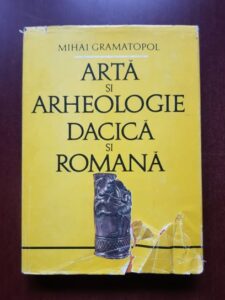Mihai Gramatopol - Arta si arheologie dacica si romana