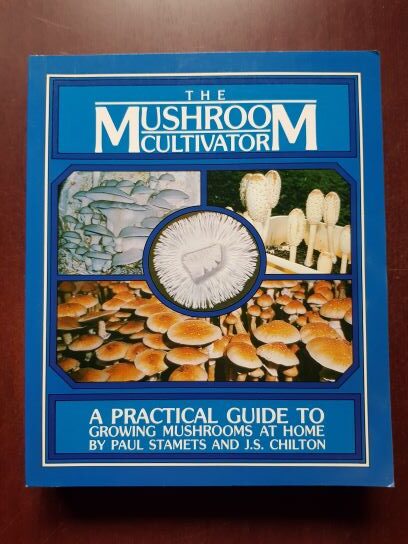 Paul Stamets, J. S. Chilton - The Mushroom Cultivator. A practical guide to growing mushrooms at home