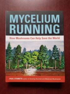 Paul Stamets - Mycelium Running. How mushrooms can help save the world