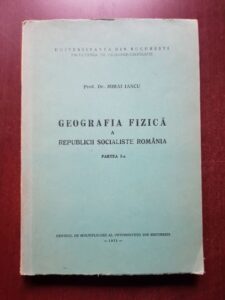 Mihai Iancu - Geografia fizica a Republicii Socialiste Romania (1971)