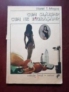 Viorel T. Mogos - Cum slabim? Cum ne ingrasam?