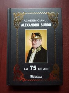 Victor Emanuel Gica, Dragos Popescu - Academicianul Alexandru Surdu la 75 de ani (2015, cu autograful si dedicatia Dlui Surdu)
