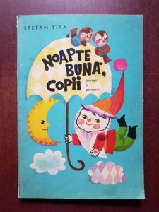 Stefan Tita - Noapte buna, copii. Povesti si povestiri (1975, ilustratii de Stela Cretu)