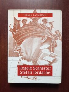 Ludmila Patlanjoglu - Regele Scamator Stefan Iordache