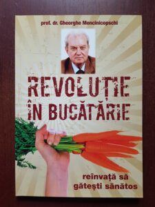 Gheorghe Mencinicopschi - Revolutie in bucatarie. Reinvata sa gatesti sanatos