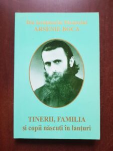 Arsenie Boca - Tinerii, familia si copii nascuti in lanturi
