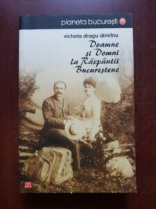 Victoria Dragu Dimitriu - Doamne si Domni la raspantii Bucurestene