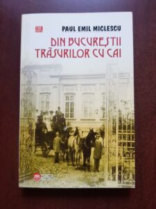 Paul Emil Miclescu - Din Bucurestii trasurilor cu cai