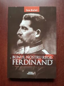 Ion Bulei - Bunul nostru rege Ferdinand