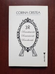 Corina Cristea - 3R Resentimente reminiscente reverberatii