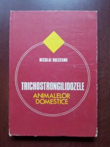 Neculai Dulceanu - Trichostrongilidozele animalelor domestice