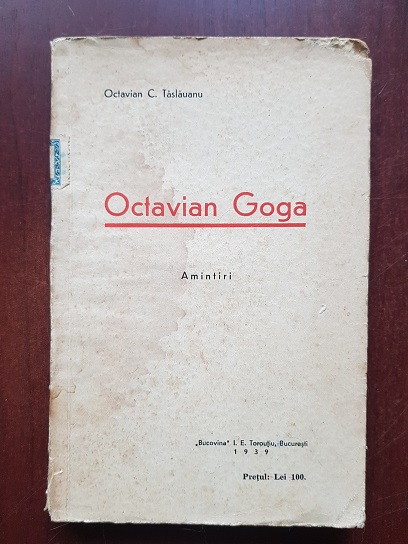 Octavian C. Taslauanu - Octavian Goga. Amintiri (1939)