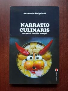 Anamaria Smigelschi - Narratio culinaris sau pofta buna la povesti