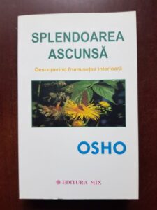 Osho - Splendoarea ascunsa. Descoperind frumusetea interioara