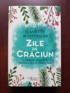 Jeanette Winterson - Zile de Craciun. 12 povestiri si 12 retete pentru 12 zile de sarbatoare