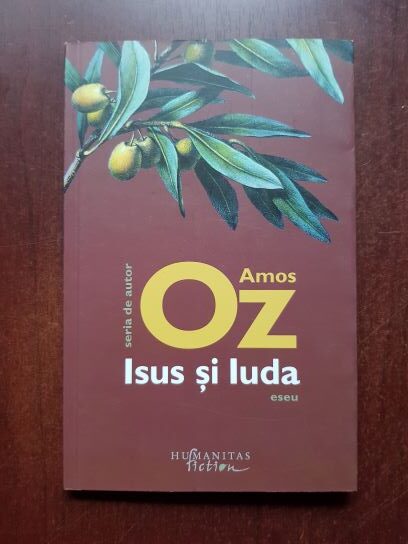 Amos Oz - Isus si Iuda. Eseu