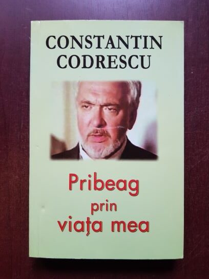 Constantin Codrescu - Pribeag prin viata mea