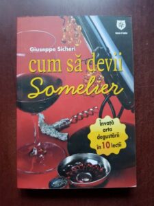 Giuseppe Sicheri - Cum sa devii somelier. Invata arta degustarii in 10 lectii