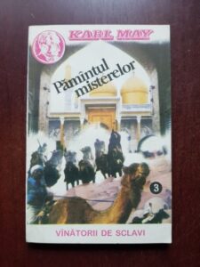 Karl May - Pamantul misterios, volumul 3. Vanatorii de sclavi