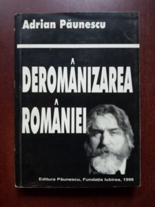 Adrian Paunescu - Deromanizarea Romaniei (1998)