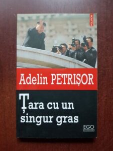Adelin Petrisor - Tara cu un singur gras