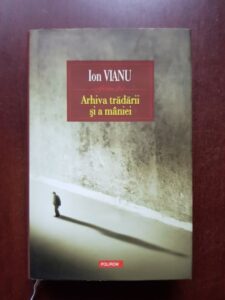 Ion Vianu - Arhiva tradarii si a maniei (2016, editie cartonata)