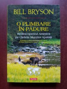 Bill Bryson - O plimbare in padure. Redescoperind America prin cararile Muntilor Apalasi